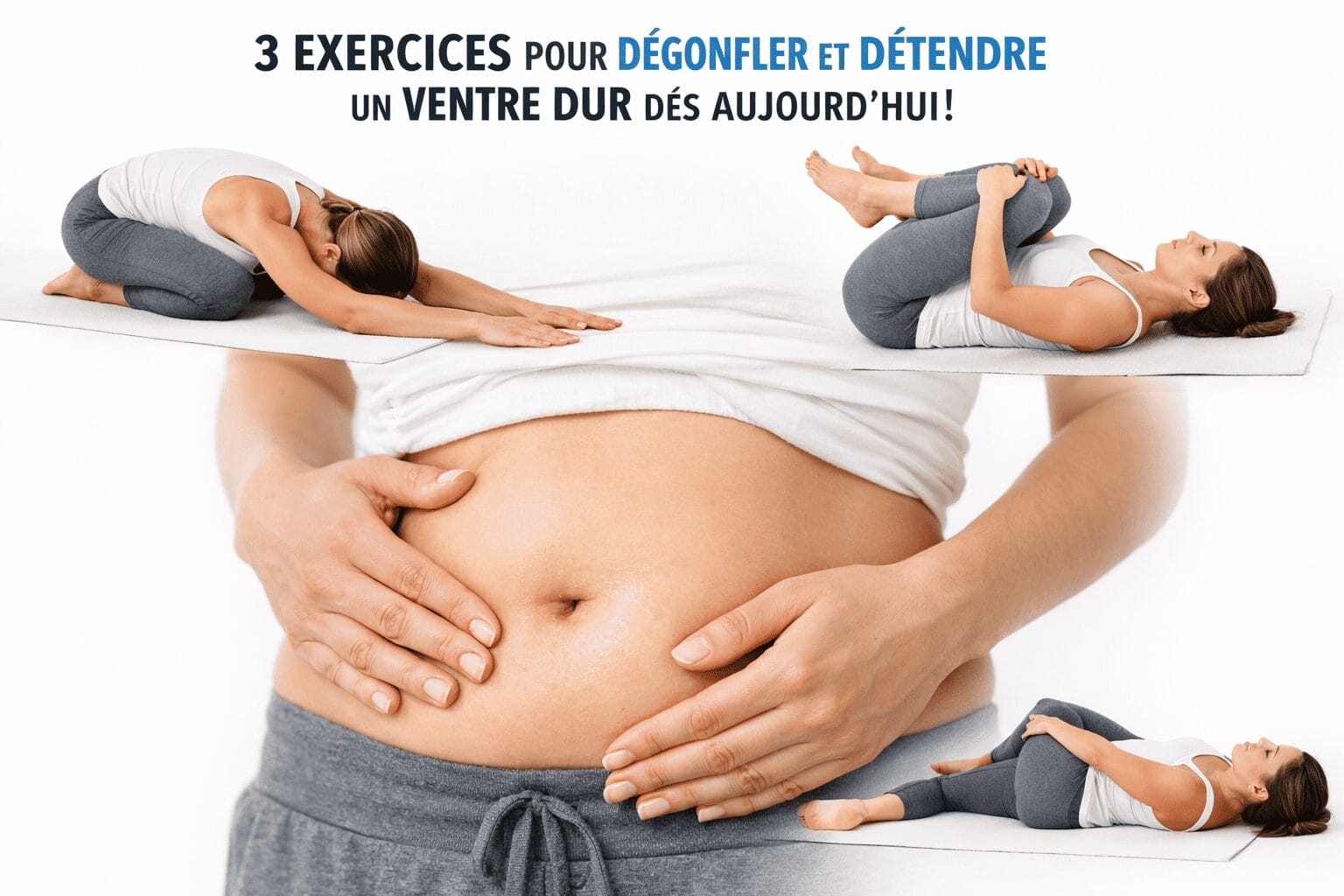 Détendre un ventre dur et gonflé : 3 exercices qui soulagent